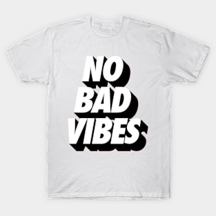 No bad vibes T-Shirt